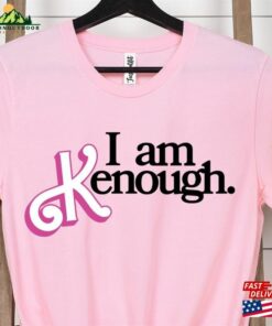 I Am Kenough Shirt Barbie Movie 2023 T-Shirt Hoodie Sweatshirt