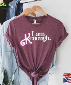 I Am Kenough Shirt Barbie Movie 2023 T Shirt Hoodie Sweatshirt 3