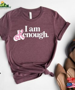 I Am Kenough Shirt Sweatshirt T Shirt 4