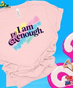 I Am Kenough Shirt T Tee Classic Unisex