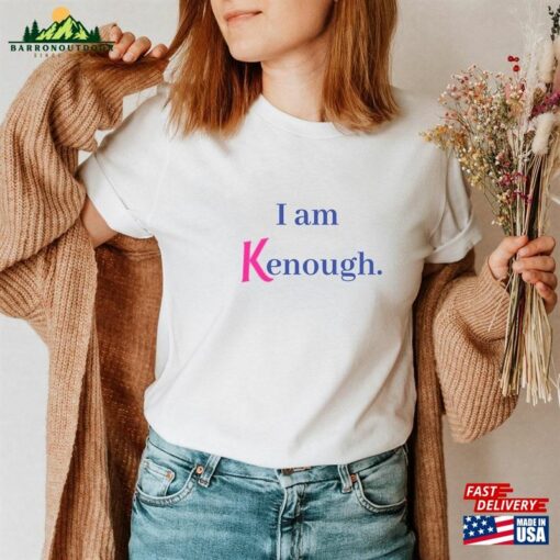 I Am Kenough T-Shirt Barbie Movie 2023 Tee Sweatshirt