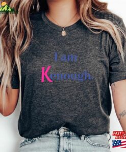 I Am Kenough T-Shirt Barbie Movie 2023 Tee Sweatshirt