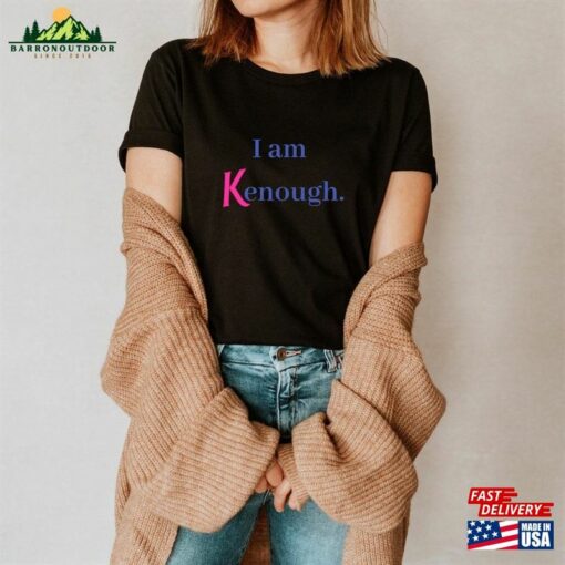 I Am Kenough T-Shirt Barbie Movie 2023 Tee Sweatshirt