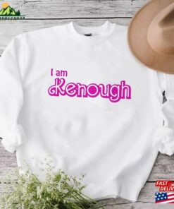 I Am Kenough T Shirt Kenenough Sweatshirt Barbenheimer 2023 Shirt Unisex 4