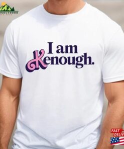 I Am Kenough T-Shirt Sweatshirt Hoodie Unisex I Am Kenough T-Shirt Sweatshirt Hoodie Unisex