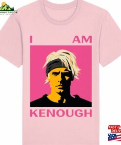 I Am Kenough T-Shirt Unisex Hoodie 2 I Am Kenough T Shirt Unisex Hoodie 3