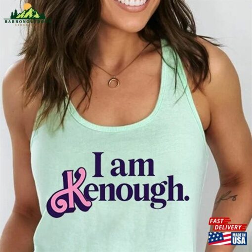 I Am Kenough Tank Top Shirt Barbie Movie T-Shirt Unisex Sweatshirt