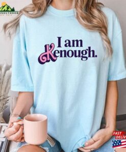 I Am Kenough Tank Top Shirt Barbie Movie T-Shirt Unisex Sweatshirt 2 I Am Kenough Tank Top Shirt Barbie Movie T Shirt Unisex Sweatshirt 3