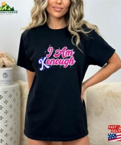 I Am Kenough Unisex T-Shirt Sweatshirt Hoodie 2 I Am Kenough Unisex T Shirt Sweatshirt Hoodie 3
