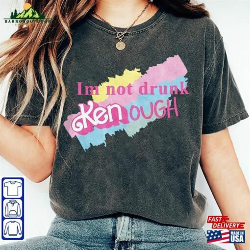 I Am Not Drunk Kenough Shirt Ryan Gosling T-Shirt Hoodie Classic