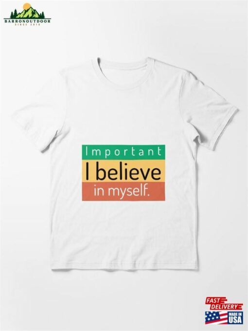 I Believe In Myself Essential T-Shirt Sweatshirt Unisex