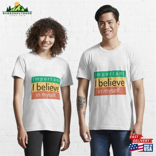 I Believe In Myself Essential T-Shirt Sweatshirt Unisex