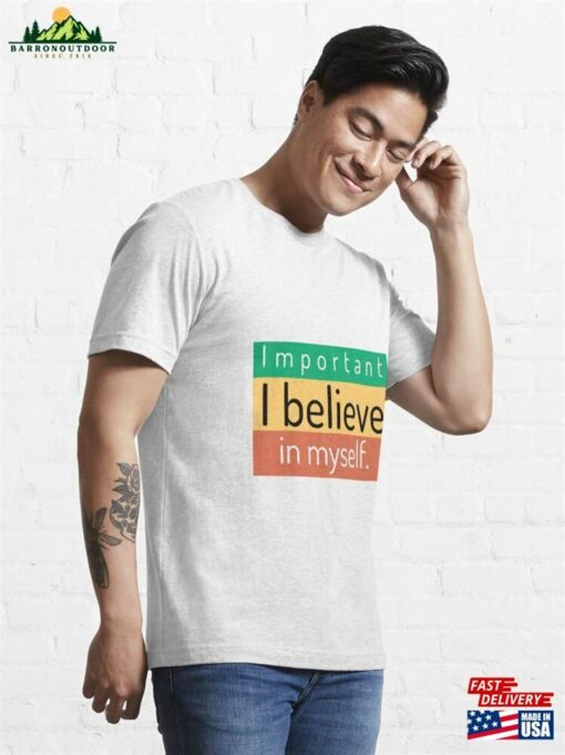 I Believe In Myself Essential T-Shirt Sweatshirt Unisex