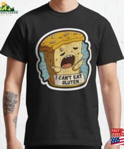 I Can’t Eat Gluten Classic T-Shirt Sweatshirt I Can’t Eat Gluten Classic T-Shirt Sweatshirt