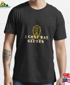 I Cant Eat Gluten Essential T-Shirt Unisex