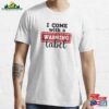 I Come With A Warning Label Funny Sarcastic Witty Quote Light Backgrounds Essential T-Shirt Hoodie Classic