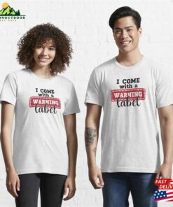 I Come With A Warning Label Funny Sarcastic Witty Quote Light Backgrounds Essential T-Shirt Hoodie Classic 2 I Come With A Warning Label Funny Sarcastic Witty Quote Light Backgrounds Essential T Shirt Hoodie Classic 3