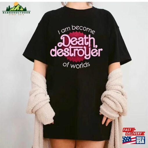 I Have Become Death Destroyer Of Worlds Barbie X Oppenheimer Shirt Barbenheimer Movie 2023 Funny Sweatshirt T-Shirt