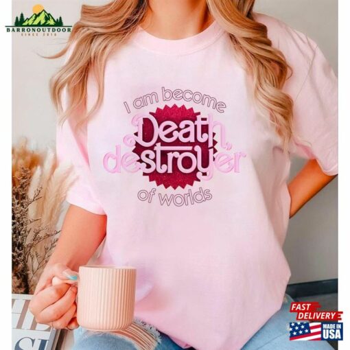 I Have Become Death Destroyer Of Worlds Barbie X Oppenheimer Shirt Barbenheimer Movie 2023 Funny Sweatshirt T-Shirt