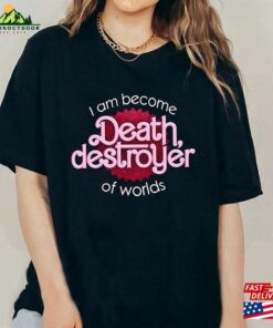 I Have Become Death Destroyer Of Worlds Barbie X Oppenheimer Shirt Barbenheimer Movie 2023 Unisex T-Shirt