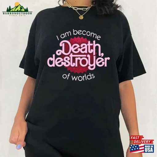 I Have Become Death Destroyer Of Worlds Barbie X Oppenheimer Shirt Barbenheimer Movie 2023 Unisex T-Shirt