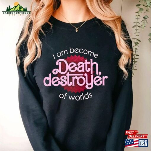 I Have Become Death Destroyer Of Worlds Barbie X Oppenheimer Shirt Barbenheimer Movie 2023 Unisex T-Shirt