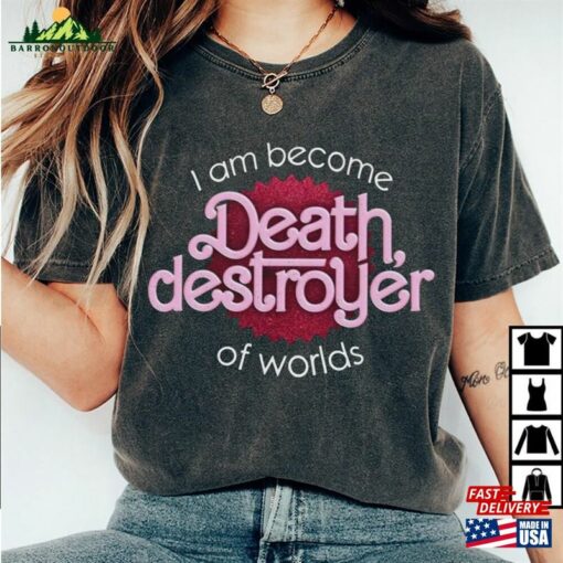 I Have Become Death Destroyer Of Worlds Barbie X Oppenheimer Shirt Trendy Barbenheimer T-Shirt Classic