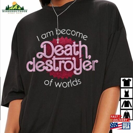 I Have Become Death Destroyer Of Worlds Barbie X Oppenheimer Shirt Trendy Barbenheimer T-Shirt Classic