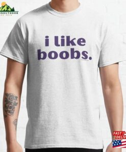 I Like Boobs V11 @Lilsboobthangs Classic T-Shirt I Like Boobs V11 @Lilsboobthangs Classic T-Shirt