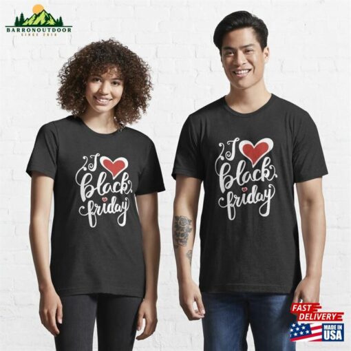 I Love Black Friday Holiday Shopping Doorbusters Christmas 2021 Essential T-Shirt Unisex Classic