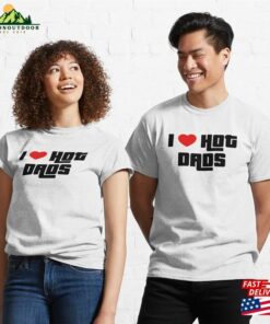 I Love Hot Dads Classic T Shirt Hoodie 3