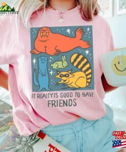 I Really Is Good To Have Friends Rocket Raccoon Shirts Racoon Sweatshirt Hoodie I Really Is Good To Have Friends Rocket Raccoon Shirts Racoon Sweatshirt Hoodie