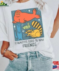 I Really Is Good To Have Friends Rocket Raccoon Shirts Racoon Sweatshirt Hoodie 3 I Really Is Good To Have Friends Rocket Raccoon Shirts Racoon Sweatshirt Hoodie 4