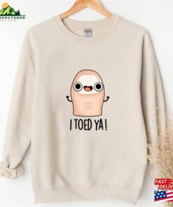I Toed Ya Cute Big Toe Pun T-Shirt Zendaya Challengers 2023 Shirt Funny Quotes Sweatshirt Unisex 2 I Toed Ya Cute Big Toe Pun T Shirt Zendaya Challengers 2023 Shirt Funny Quotes Sweatshirt Unisex 3