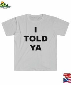 I Told Ya Challengers 2023 Softstyle T-Shirt Hoodie Unisex I Told Ya Challengers 2023 Softstyle T-Shirt Hoodie Unisex