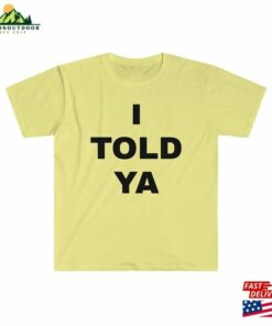 I Told Ya Challengers 2023 Softstyle T Shirt Hoodie Unisex 4