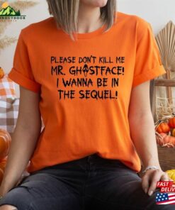 I Wanna Be In The Sequel Shirt Halloween Horror Ghost Face For Him Her Spooky Day Hoodie Sweatshirt I Wanna Be In The Sequel Shirt Halloween Horror Ghost Face For Him Her Spooky Day Hoodie Sweatshirt