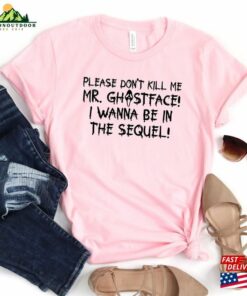 I Wanna Be In The Sequel Shirt Halloween Horror Ghost Face For Him Her Spooky Day Hoodie Sweatshirt I Wanna Be In The Sequel Shirt Halloween Horror Ghost Face For Him Her Spooky Day Hoodie Sweatshirt