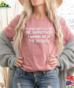 I Wanna Be In The Sequel Shirt Halloween Horror Ghost Face For Him Her Spooky Day Hoodie Sweatshirt 3
