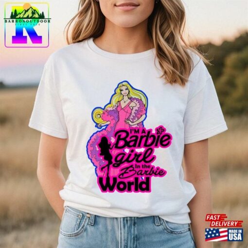 I’m A Barbie Girl In The World Shirt Movie 2023 Comfort Colors Unisex Classic