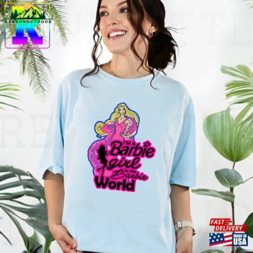 I’m A Barbie Girl In The World Shirt Movie 2023 Comfort Colors Unisex Classic