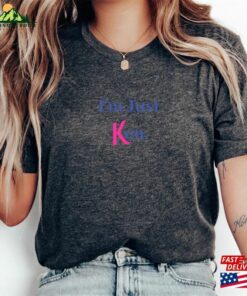 I’m Just Ken T-Shirt Barbie Movie 2023 Tee Sweatshirt Hoodie