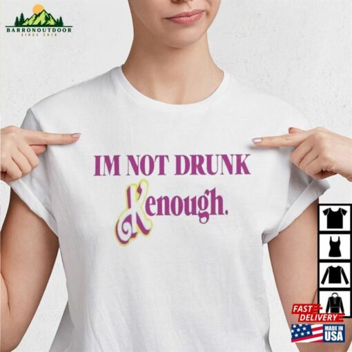 Im Not Drunk Kenough Shirt Barbie Kenought Classic Sweatshirt