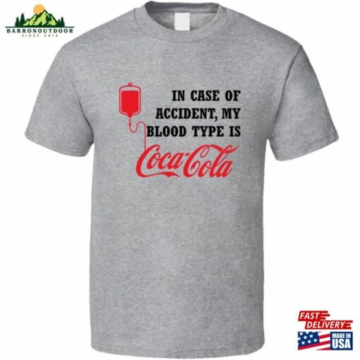 In Case Of Accident My Blood Type Is Coca Cola Coke Drink Funny Gift T-Shirt Sweatshirt