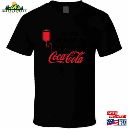 In Case Of Accident My Blood Type Is Coca Cola Coke Drink Funny Gift T-Shirt Sweatshirt