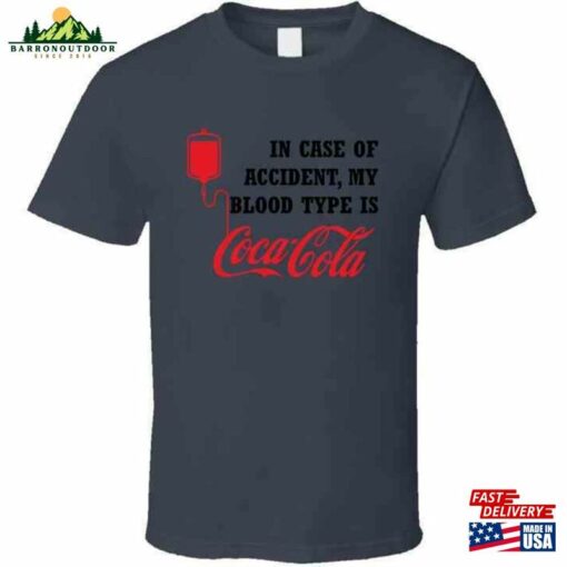 In Case Of Accident My Blood Type Is Coca Cola Coke Drink Funny Gift T-Shirt Sweatshirt