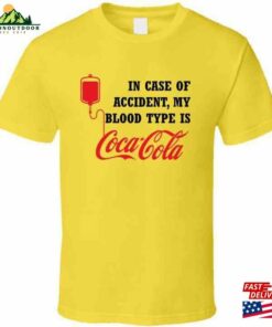 In Case Of Accident My Blood Type Is Coca Cola Coke Drink Funny Gift T-Shirt Sweatshirt 3 In Case Of Accident My Blood Type Is Coca Cola Coke Drink Funny Gift T Shirt Sweatshirt 4