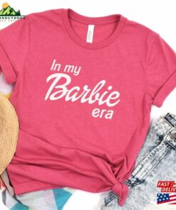 In My Barbi Era Shirt Come On Let Unisex Sweatshirt