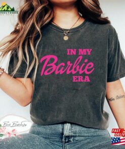 In My Barbie Era Comfort Colors Shirt Party Come On Let Hoodie Sweatshirt