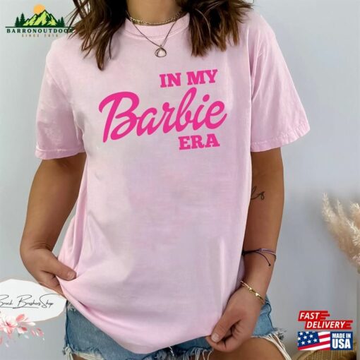 In My Barbie Era Comfort Colors Shirt Party Come On Let Hoodie Sweatshirt